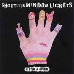 Short Bus Window Lickers : 6 For A Fiver